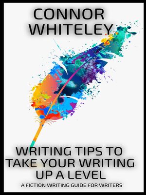 cover image of Writing Tips to Take Your Writing Up a Level